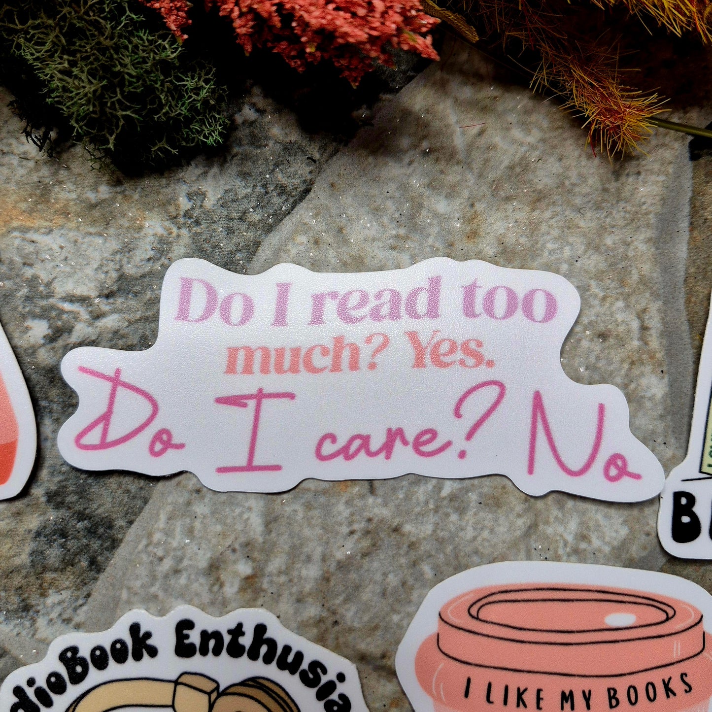 do i read too much sticker on a stone background